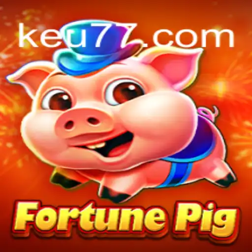 Descubra o Mundo Empolgante de FortunePig no Keu777.com